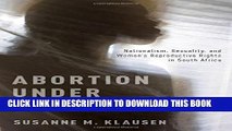 [PDF] Abortion Under Apartheid: Nationalism, Sexuality, and Women s Reproductive Rights in South