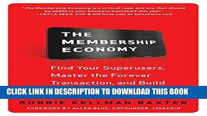 New Book The Membership Economy: Find Your Super Users, Master the Forever Transaction, and Build