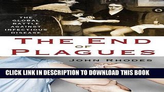 [PDF] The End of Plagues: The Global Battle Against Infectious Disease Popular Colection
