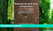 Big Deals  Valuing Oil and Gas Companies: A Guide to the Assessment and Evaluation of Assets,