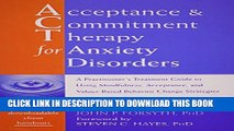 New Book Acceptance and Commitment Therapy for Anxiety Disorders: A Practitioner s Treatment Guide