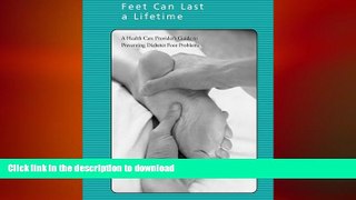 READ  Feet Can Last a Lifetime:  A Health Care Provider s Guide to Preventing Diabetes Foot