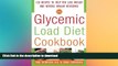 READ  The Glycemic-Load Diet Cookbook: 150 Recipes to Help You Lose Weight and Reverse Insulin