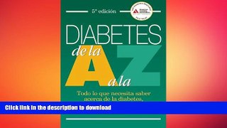FAVORITE BOOK  Diabetes de la A a la Z: Todo lo que necesita saber acerca de la diabetes,