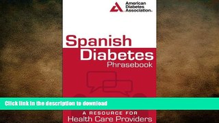 READ BOOK  Spanish Diabetes Phrasebook: A Resource for Health Care Providers (Spanish Edition)