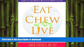 EBOOK ONLINE  Eat, Chew, Live: 4 Revolutionary Ideas to Prevent Diabetes, Lose Weight  and Enjoy