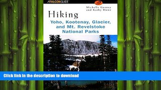 READ PDF Hiking Yoho, Kootenay, Glacier   Mt. Revelstoke National Parks (Regional Hiking Series)