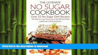 FAVORITE BOOK  The Ultimate No Sugar Cookbook - Over 25 No Sugar Diet Recipes: The Only No Sugar