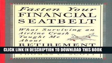 [PDF] Fasten Your Financial Seatbelt: What Surviving an Airline Crash Taught Me About Retirement