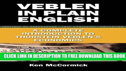 New Book Veblen in Plain English: A Complete Introduction to Thorstein Veblen s Economics