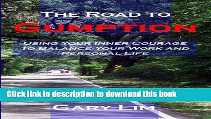 Read The Road to Gumption: Using Your Inner Courage to Balance Your Work and Personal Life  Ebook