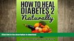 READ BOOK  How to Heal Diabetes 2 Naturally FULL ONLINE