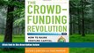 Must Have PDF  The Crowdfunding Revolution:  How to Raise Venture Capital Using Social Media  Best
