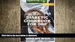 READ BOOK  Diabetic Cookbook For One: Over 210 Diabetes Type-2 Quick   Easy Gluten Free Low