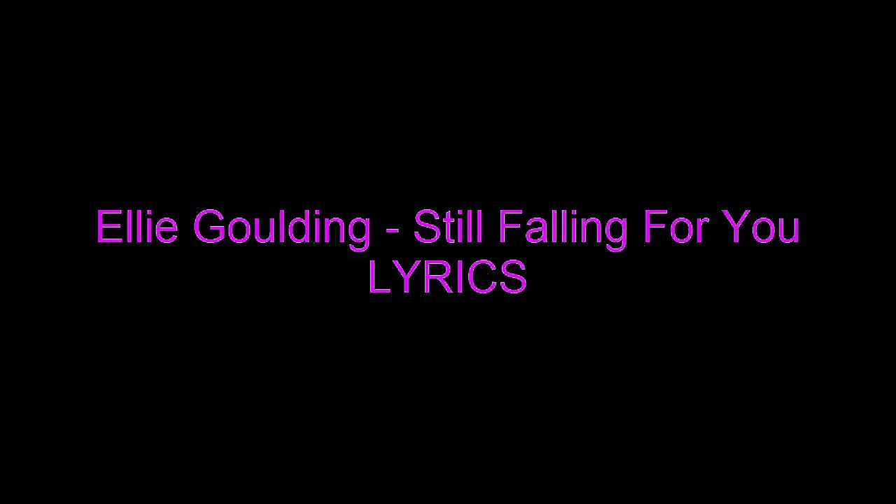 Ellie goulding Still falling for you (LYRICS vidéo)