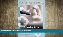 FAVORITE BOOK  Diabetes (Biographies of Disease)  GET PDF