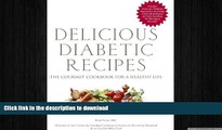 FAVORITE BOOK  Delicious Diabetic Recipes: The Gourmet Cookbook for a Healthy Life FULL ONLINE