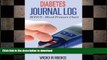 READ BOOK  Diabetes Journal Log: Journal Log for diabetics to monitor Blood Sugar Levels several