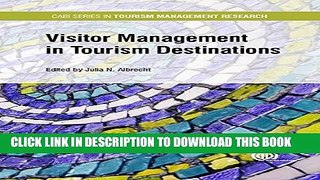 [PDF] Visitor Management in Tourism Destinations (CABI Tourism Management and Research Series)