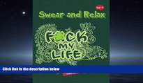 Popular Book Sweary Coloring Book: F*ck My Life (Swear Word Coloring Book) (Swear and Relax)