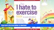 READ  The I Hate to Exercise Book for People with Diabetes FULL ONLINE
