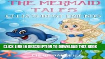 [PDF] The Mermaid Tales: Celia s Best Friends: Bedtime story, Beginner reader, Ages 3-8, Books For