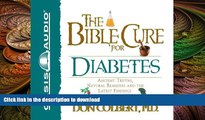 FAVORITE BOOK  The Bible Cure for Diabetes: Ancient Truths, Natural Remedies and the Latest