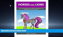 Enjoyed Read Horses and Lions: 30 Amazing Horse and Lion Patterns to Release Your Creativity and