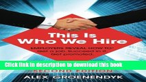 Read This is Who We Hire: How to get a job, succeed in it, and get promoted.  PDF Free