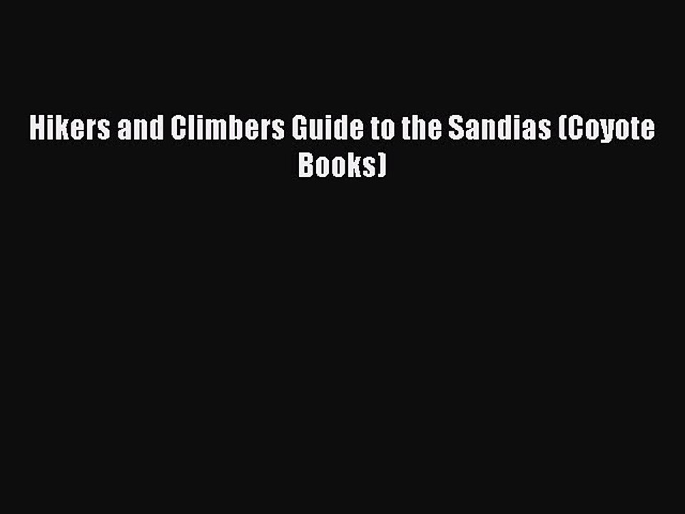 [PDF] Hikers and Climbers Guide to the Sandias (Coyote Books) Full Colection