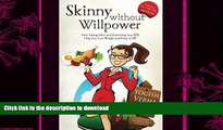 READ  Skinny Without Willpower: How Eating More and Exercising Less Will Help you lose Weight and