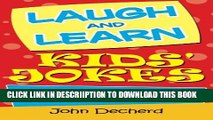 [PDF] Laugh and Learn Kids  Jokes: Over 300 Hilarious Jokes and Fascinating Facts Popular Colection