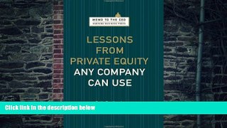 Big Deals  Lessons from Private Equity Any Company Can Use  (Memo to the CEO)  Free Full Read Most