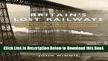[Reads] Britain s Lost Railways: The Twentieth Century Destruction of Our Finest Railway