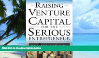Big Deals  Raising Venture Capital for the Serious Entrepreneur  Best Seller Books Most Wanted