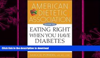 FAVORITE BOOK  American Dietetic Association Guide to Eating Right When You Have Diabetes  BOOK