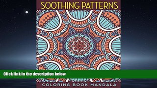 Online eBook Soothing Patterns: Coloring Book Mandala (Mandala Coloring and Art Book Series)