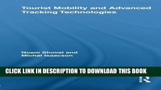 [PDF] Tourist Mobility and Advanced Tracking Technologies (Routledge Advances in Tourism) Full