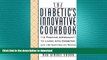 FAVORITE BOOK  The Diabetic s Innovative Cookbook: A Positive Approach to Living with Diabetes