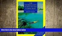 Free [PDF] Downlaod  The Snorkeller s Guide to the Coral Reef: From the Red Sea to the Pacific