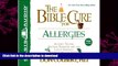 FAVORITE BOOK  The Bible Cure for Allergies (Library Edition): Ancient Truths, Natural Remedies