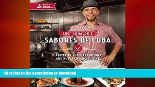 READ BOOK  Chef Ronaldo s Sabores de Cuba: Diabetes-Friendly Traditional and Nueva Cubano