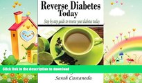FAVORITE BOOK  Reverse Diabetes Today: Step by step guide to reverse your diabetes today FULL