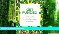 Big Deals  Get Funded: A kick-ass plan for running a successful crowdfunding campaign.  Best