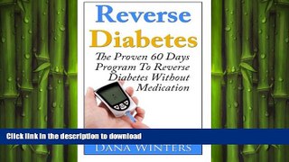 FAVORITE BOOK  Reverse Diabetes : The Proven 60 Days Program To Reverse Diabetes Without