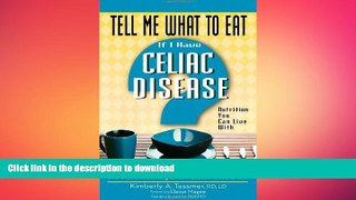EBOOK ONLINE  Tell Me What to Eat If I Have Celiac Disease: Nutrition You Can Live With  PDF