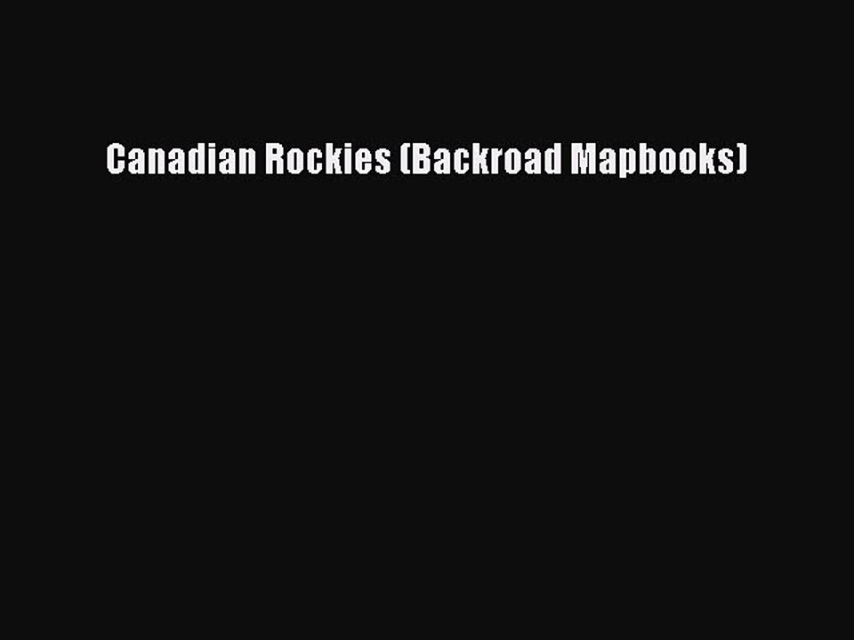 [PDF] Canadian Rockies (Backroad Mapbooks) Full Colection