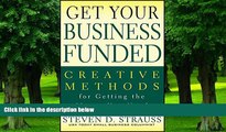 Big Deals  Get Your Business Funded: Creative Methods for Getting the Money You Need  Best Seller