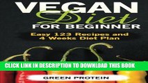 [PDF] Vegan Diet for Beginner: Easy 123 Recipes and 4 Weeks Diet Plan Popular Colection