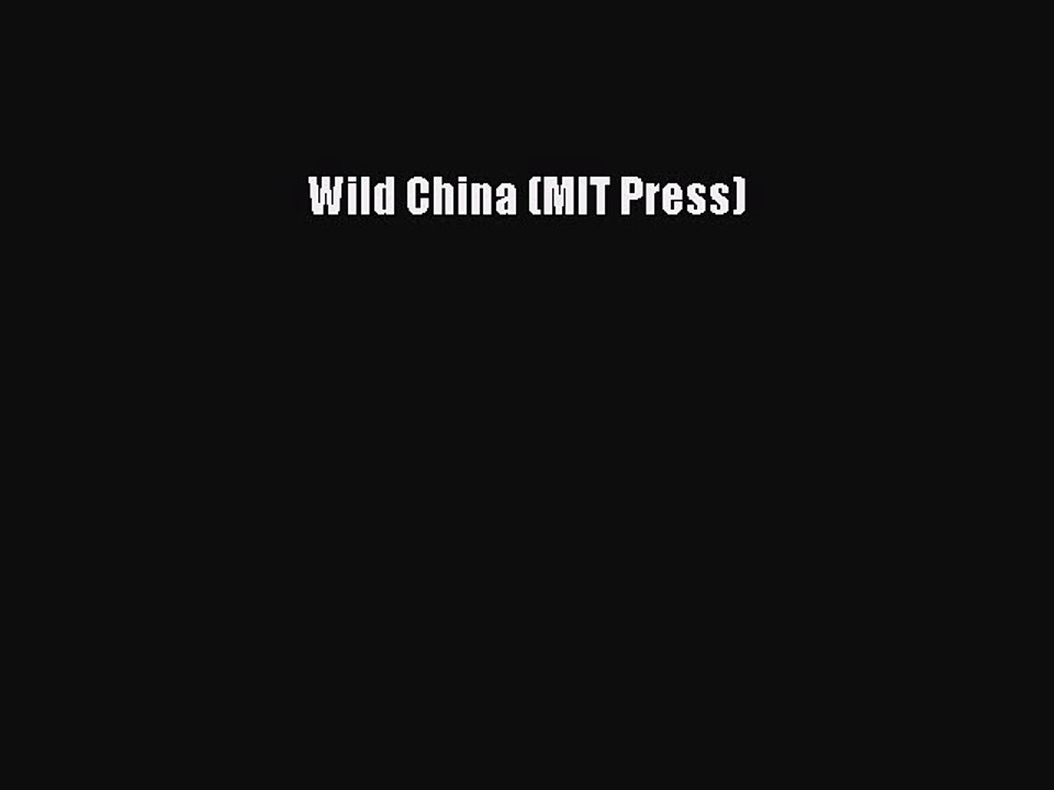 [PDF] Wild China (MIT Press) Full Online